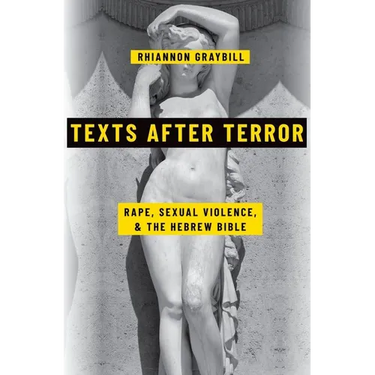 Texts After Terror: Rape, Sexual Violence, and the Hebrew Bible