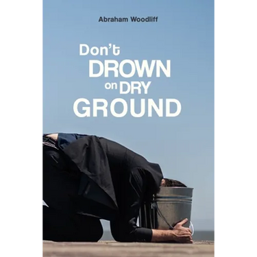 Don't Drown on Dry Ground