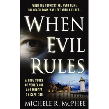When Evil Rules: Vengeance and Murder on Cape Cod