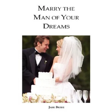 Marry the Man of Your Dreams