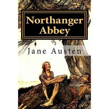 Northanger Abbey by Jane Austen: Northanger Abbey by Jane Austen