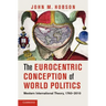 The Eurocentric Conception of World Politics