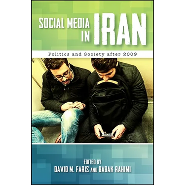 Social Media in Iran: Politics and Society after 2009