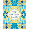 The Saffron Tales: Recipes from the Persian Kitchen