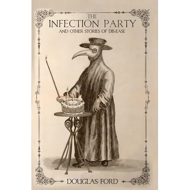 The Infection Party and Other Stories of Dis-ease