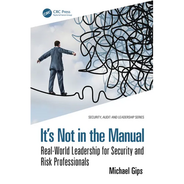 It's Not in the Manual: Real-World Leadership for Security and Risk Professionals