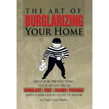 The Art of Burglarizing Your Home