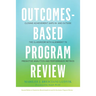Outcomes-Based Program Review: Closing Achievement Gaps In- and Outside the Classroom With Alignment to Predictive Analytics and Performance Metrics