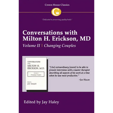 Conversations with Milton H. Erickson MD Vol 2: Volume II, Changing Couples