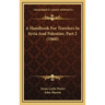 A Handbook For Travelers In Syria And Palestine, Part 2 (1868)