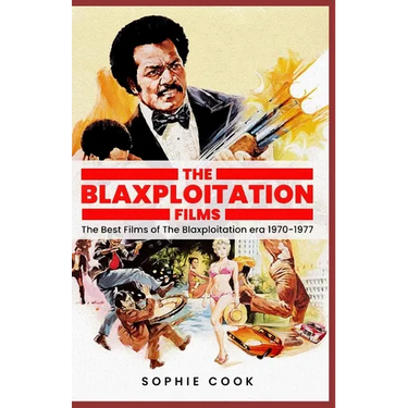 Blaxploitation Films: The Best Films of the Blaxploitation era 1970-1977
