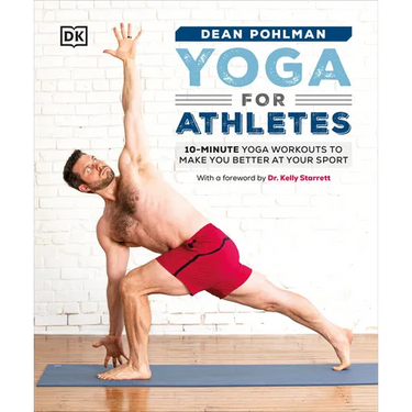 Yoga for Athletes: 10-Minute Yoga Workouts to Make You Better at Your Sport