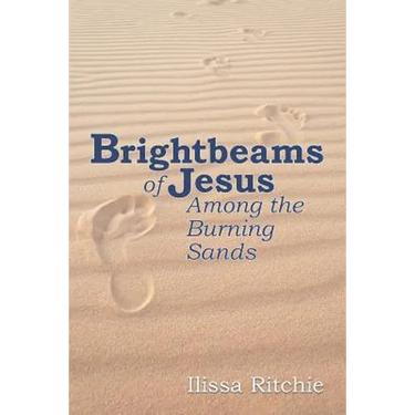 Brightbeams of Jesus Among the Burning Sands