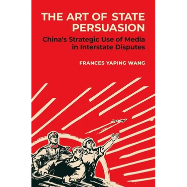 The Art of State Persuasion: China's Strategic Use of Media in Interstate Disputes