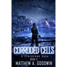 Corroded Cells: A Cyberpunk Saga (Book 2)