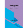 The Law-Breakers and Other Stories
