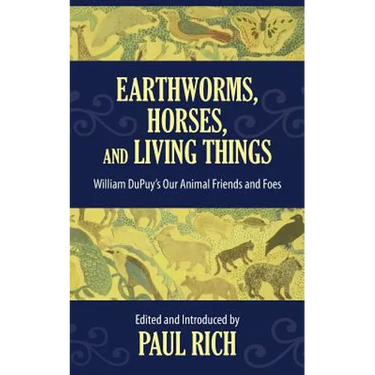 Earthworms, Horses, and Living Things: William DuPuy's Our Animal Friends and Foes