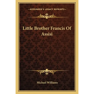 Little Brother Francis Of Assisi