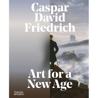 Caspar David Friedrich: Art for a New Age