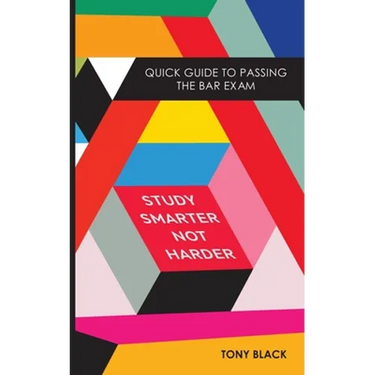Study Smarter Not Harder: Quick Guide To Passing The Bar Exam
