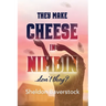 They Make Cheese in Nimbin Don't They?