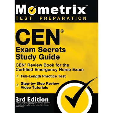 CEN Exam Secrets Study Guide - CEN Review Book for the Certified Emergency Nurse Exam, Full-Length Practice Test, Step-by-Step Review Video Tutorials: