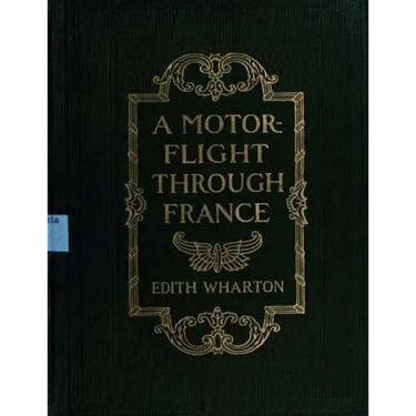 A motor-flight through France (1908) by Edith Wharton (Illustrated)
