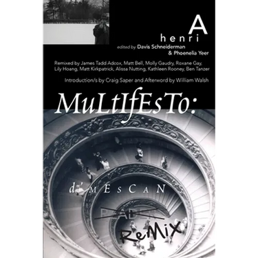 Multifesto: a Henri D'Mescan Reader (The Remix Edition)