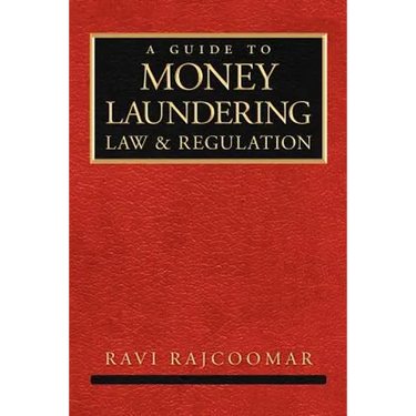 A Guide to Money Laundering Law and Regulation