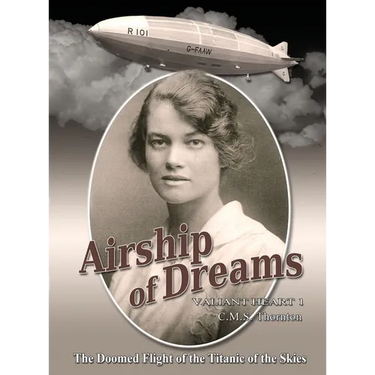 Airship of Dreams: The Doomed Flight of the Titanic of the Skies