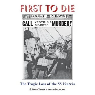 First to Die: The Tragic Loss of the SS Vestris