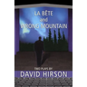 La Bete and Wrong Mountain: Two Plays