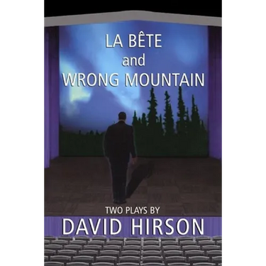 La Bete and Wrong Mountain: Two Plays