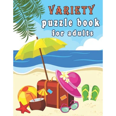Variety puzzle book for adults: Puzzle Activity Book for Adults, 240+ Large Print Mixed Puzzles - Word search, Sudoku, Cryptograms, Word Scramble to I