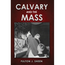 Calvary and the Mass: Large Print Edition