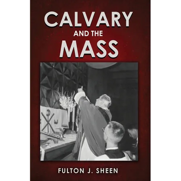 Calvary and the Mass: Large Print Edition