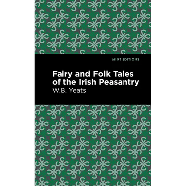 Fairy and Folk Tales of the Irish Peasantry
