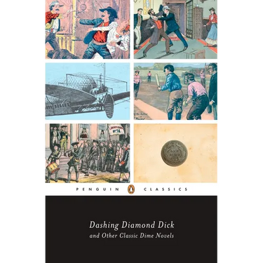 Dashing Diamond Dick and Other Classic Dime Novels