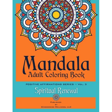 Mandala Adult Coloring Book Positive Affirmations Series (Volume 3) (Spiritual Renewal)