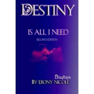 Destiny Is All I Need: Second Edition
