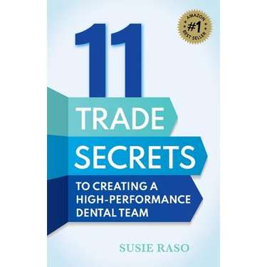 11 Trade Secrets to Creating a High-Performance Dental Team