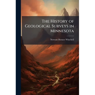 The History of Geological Surveys in Minnesota