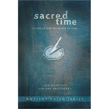 Sacred Time: Living in the Presence of God