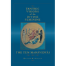 Tantric Visions of the Divine Feminine: The Ten Mahavidyas