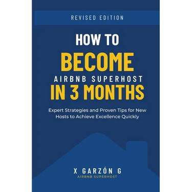 How to become AirBnb Host in 3 months: Expert Strategies and Proven Tips for New Hosts to Achieve Excellence Quickly