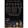 Spaced Out: How the Nba's Three-Point Revolution Changed Everything You Thought You Knew about Basketball