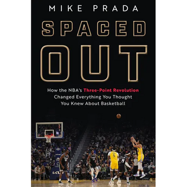 Spaced Out: How the Nba's Three-Point Revolution Changed Everything You Thought You Knew about Basketball