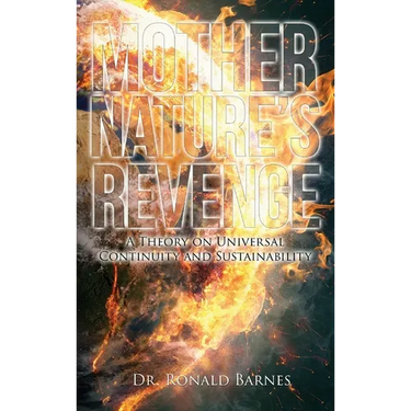 Mother's Nature Revenge: A Theory on Universal Continuity and Sustainability