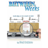 Between Weeks: Exactly Where Are We in Daniel's 70 Weeks?