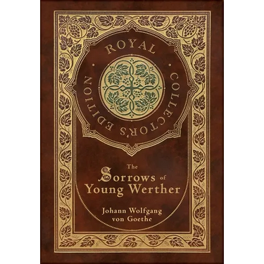 The Sorrows of Young Werther (Royal Collector's Edition) (Case Laminate Hardcover with Jacket)